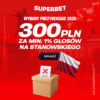 BONUS 300 PLN ZA MINIMUM 1% GŁOSÓW NA KRZYSZTOFA STANOWSKIEGO W I TURZE WYBORÓW PREZYDENCKICH W POLSCE