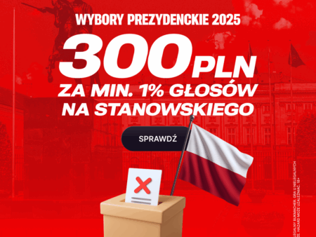 BONUS 300 PLN ZA MINIMUM 1% GŁOSÓW NA KRZYSZTOFA STANOWSKIEGO W I TURZE WYBORÓW PREZYDENCKICH W POLSCE
