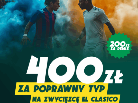 400 ZŁ ZA POPRAWNY TYP NA ZWYCIĘZCĘ EL CLASICO