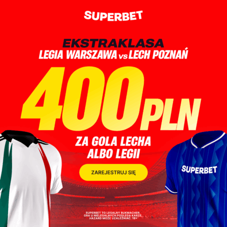 BONUS 400 PLN ZA GOLA WYBRANEJ DRUŻYNY W MECZU LEGIA WARSZAWA – LECH POZNAŃ