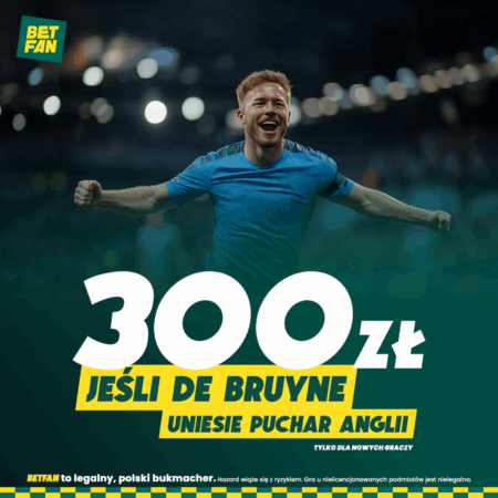 300 ZŁ, JEŚLI DE BRUYNE UNIESIE PUCHAR ANGLII