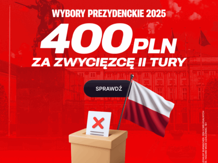 BONUS 400 PLN ZA ZWYCIĘZCĘ II TURY WYBORÓW PREZYDENCKICH W POLSCE