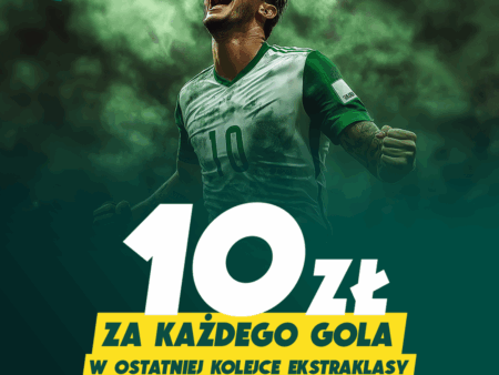 10 ZŁ ZA KAŻDEGO GOLA W OSTATNIEJ KOLEJCE EKSTRAKLASY