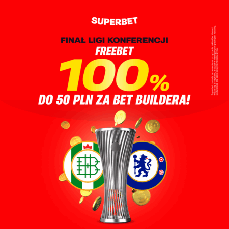 FINAŁ LIGI KONFERENCJI: Freebet 100% do 50 PLN
