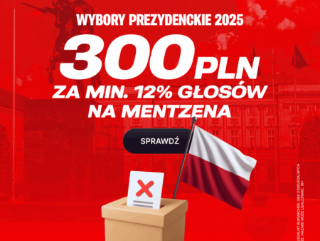 BONUS 300 PLN ZA MINIMUM 12% GŁOSÓW NA SŁAWOMIRA MENTZENA W I TURZE WYBORÓW PREZYDENCKICH W POLSCE