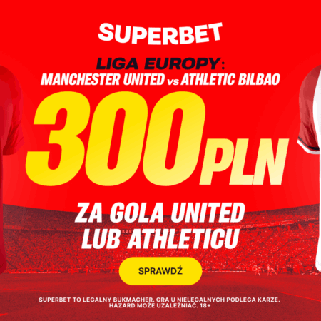 KURS 150 NA GOLA WYBRANEJ DRUŻYNY W MECZU MANCHESTER UNITED – ATHELETIC BILBAO