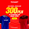 Bonus 300 PLN jeśli Lech Poznań nie przegra w meczu z Widzewem Łódź