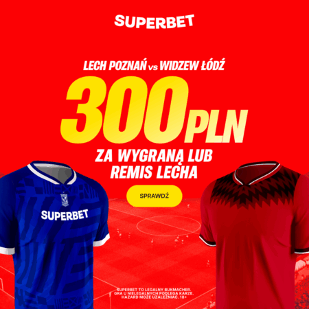 Bonus 300 PLN jeśli Lech Poznań nie przegra w meczu z Widzewem Łódź