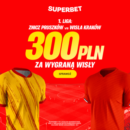 Bonus 300 PLN za zwycięstwo Wisły Kraków w meczu ze Zniczem Pruszków