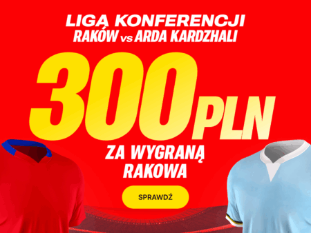Bonus 300 PLN za zwycięstwo Rakowa Częstochowa w meczu z Arda Kardzhali