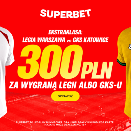 Bonus 300 PLN za zwycięzcę meczu Legia Warszawa – GKS Katowice