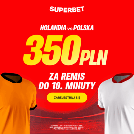 350 PLN za remis do 10. minuty meczu Holandia – Polska
