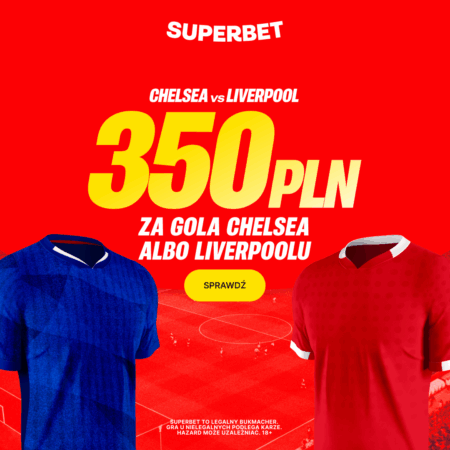 ⚽ MEGA HIT! Bonus 350 PLN EKSTRA za Gola w Meczu Chelsea – Liverpool! Zgarnij Pieniądze z Kodem KUPONYDARMOWEPL