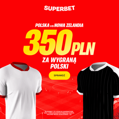 🇵🇱 WYGRAMY! AŻ 350 PLN EKSTRA za Zwycięstwo Polski! HITOWA Promocja Superbet na Mecz z Nową Zelandią!