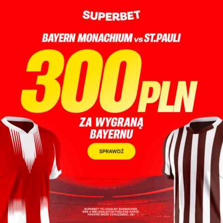 🎯 ŁATWY BONUS 300 PLN EKSTRA! Wygraj, gdy WYGRA BAYERN MONACHIUM! HIT Superbet na Bundesligę!