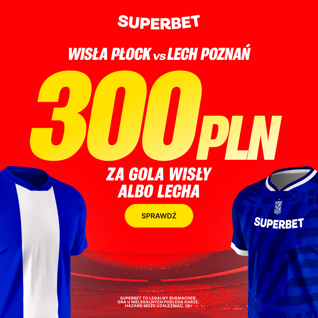 🚀 ŁATWY BONUS 300 PLN EKSTRA! Postaw na GOLA w Hicie Wisła Płock vs Lech Poznań!