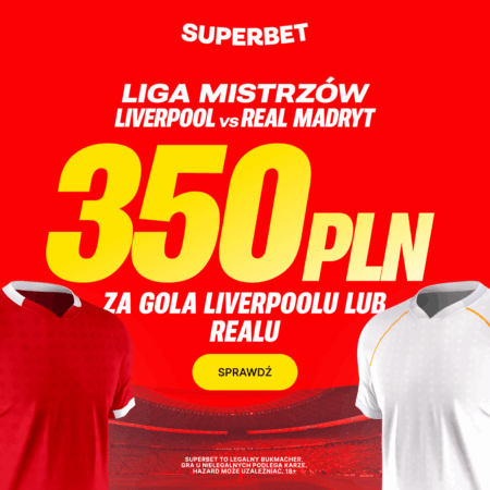 🚀 OFENSYWNY HIT! AŻ 350 PLN EKSTRA za GOLA w Liverpool vs Real! Szlagier Ligi Mistrzów!