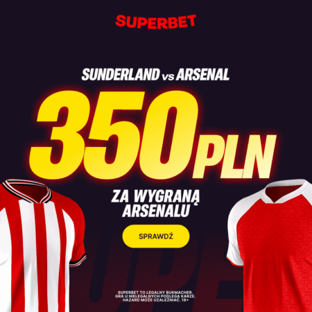 🎯 ŁATWY BONUS 350 PLN EKSTRA! Wygraj, gdy WYGRA ARSENAL! HIT Superbet na Premier League!