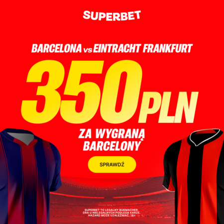 🎯 ŁATWY BONUS 350 PLN EKSTRA! Wygraj, gdy WYGRA BARCELONA! HIT Superbet na Ligę Mistrzów!