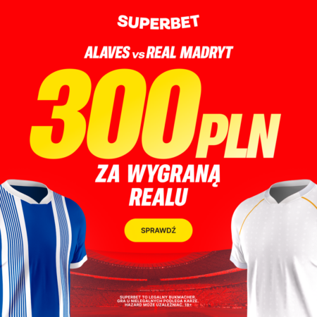 🎯 ŁATWY BONUS 300 PLN EKSTRA! Wygraj, gdy WYGRA REAL MADRYT! HIT Superbet na La Liga!