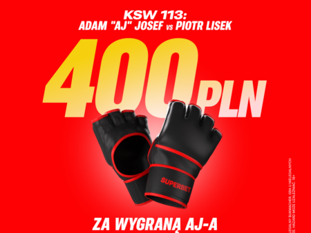 🎯 POTĘŻNY BONUS NA KSW 113! 400 PLN EKSTRA za zwycięstwo Adama „AJ-a” Josefa!