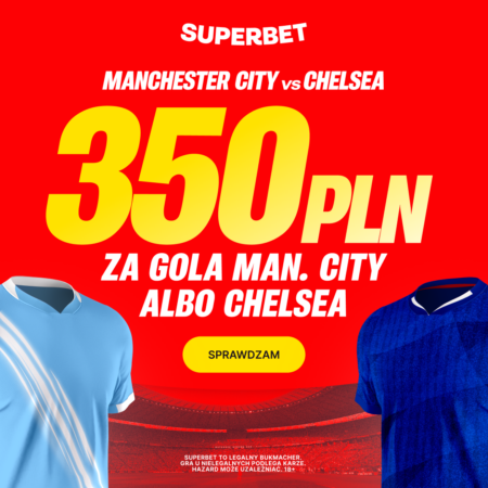 AŻ 350 PLN za jednego gola! Mega promocja na hit City – Chelsea ⚽