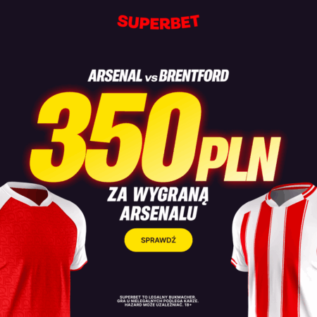 🎯 ŁATWY BONUS 350 PLN EKSTRA! Wygraj, gdy WYGRA ARSENAL! HIT Superbet na Premier League!
