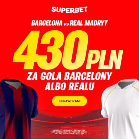 💰 AŻ 430 PLN za gola w finale Real Madryt – FC Barcelona! Rekordowy Bonus od Superbet