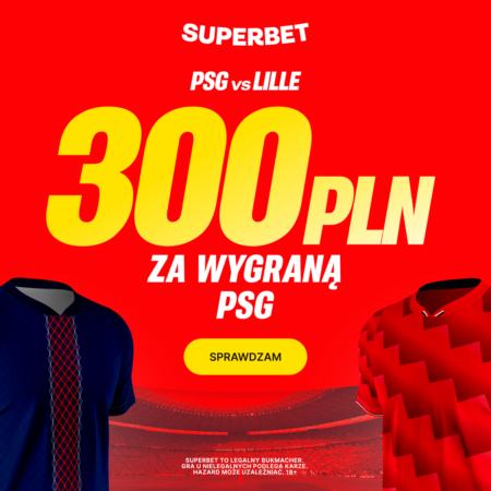 💰 AŻ 300 PLN za zwycięstwo PSG z Lille! Mega Bonus od Superbet na Ligue 1