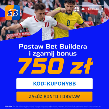 REKORDOWY BONUS: Zgarnij 750 zł za wygrany Bet Builder na mecz Szwecja – Polska w STS!