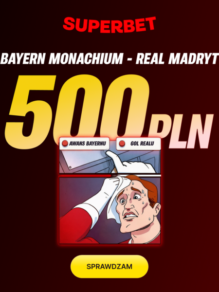 💰 AŻ 500 PLN za Bayern – Real! Mega Bonus w Superbet na Ligę Mistrzów