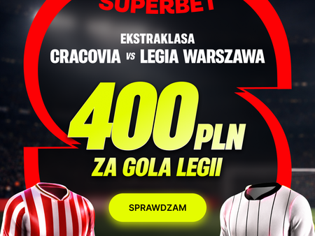 💰 AŻ 400 PLN za gola Legii Warszawa z Cracovią! Mega Bonus od Superbet na Ekstraklasę